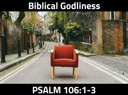 Biblical Godliness (Psalm 106:1-3) Image