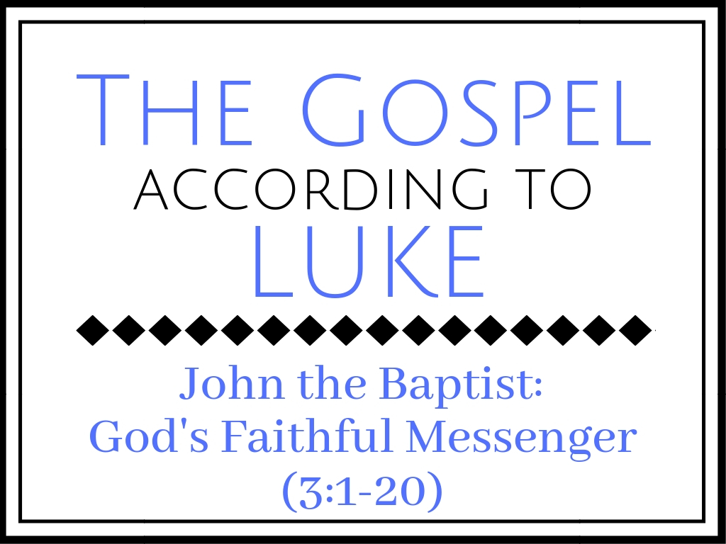 John the Baptist: God’s Faithful Messenger (Luke 3:1-20)  Image