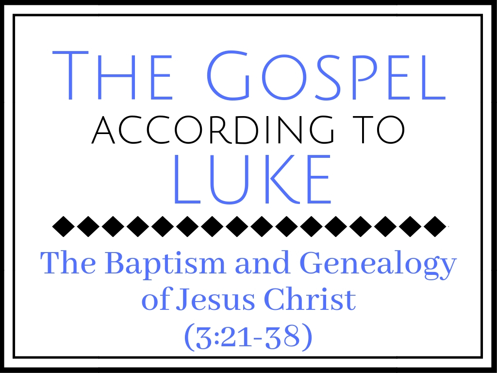 The Baptism and Genealogy of Jesus Christ (Luke 3:21-38) Image