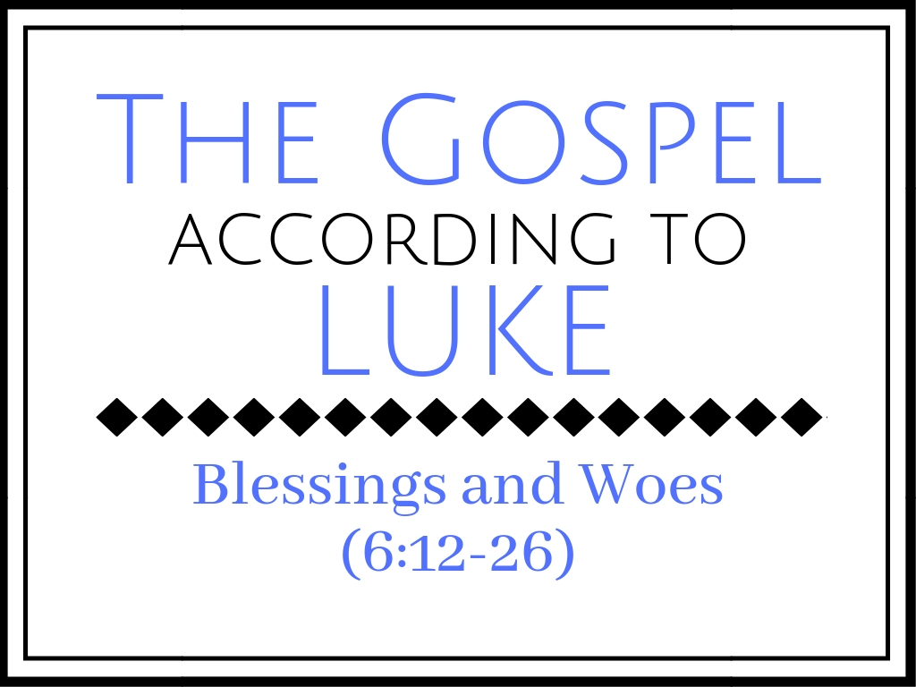 Blessings and Woes (Luke 6:12-26) Image