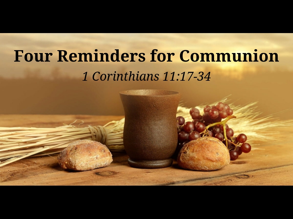Four Reminders for Communion (1 Corinthians 11:17-34) Image