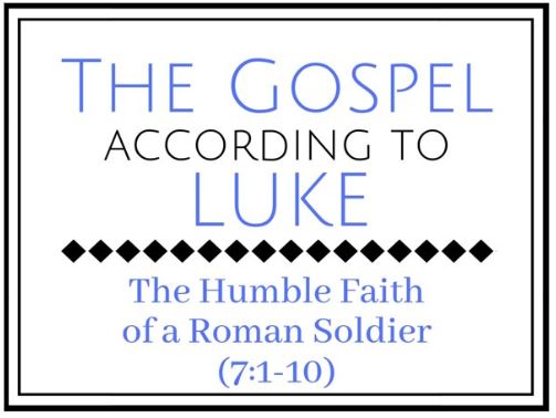 The Humble Faith of a Roman Soldier (Luke 7:1-10) Image