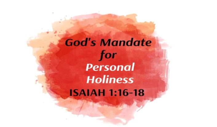 God’s Mandate for Personal Holiness  (Isaiah 1:16-18)  Image