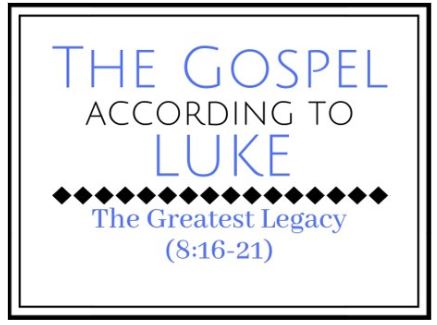 The Greatest Legacy (Luke 8:16-21)  Image