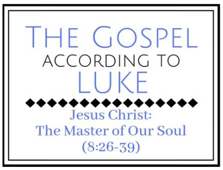 Jesus Christ: The Master of Our Soul (Luke 8:26-39) Image