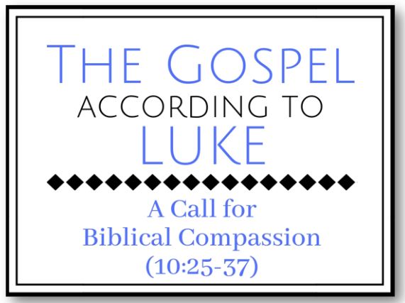 A Call for Biblical Compassion (Luke 10:25-37)