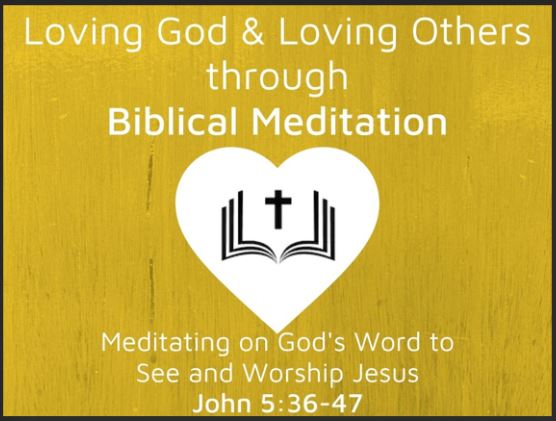 Meditating on God’s Word to See and Worship Jesus (John 5:36-47) Image