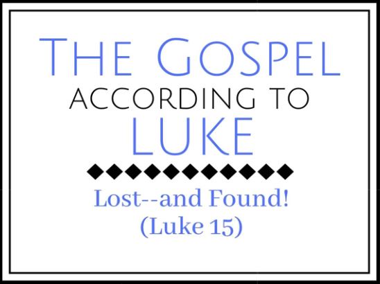 Lost—and Found! (Luke 15)