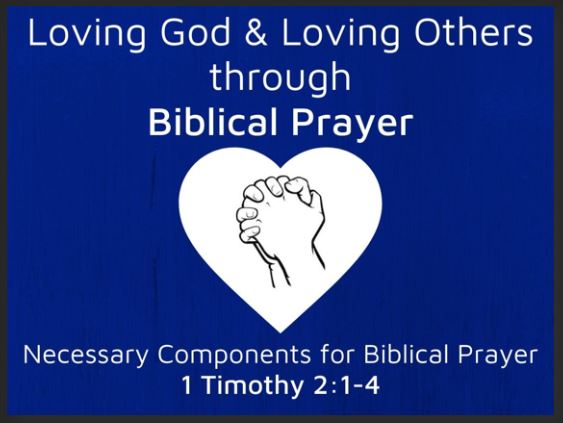 Necessary Components for Biblical Prayer (1 Tim. 2:1-4) Image
