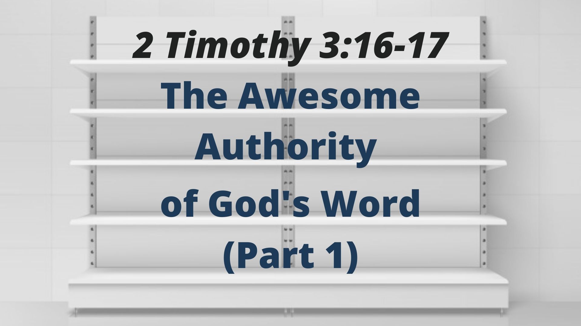 The Awesome Authority of God's Word [Part 1] (2 Timothy 3:16-17) Image