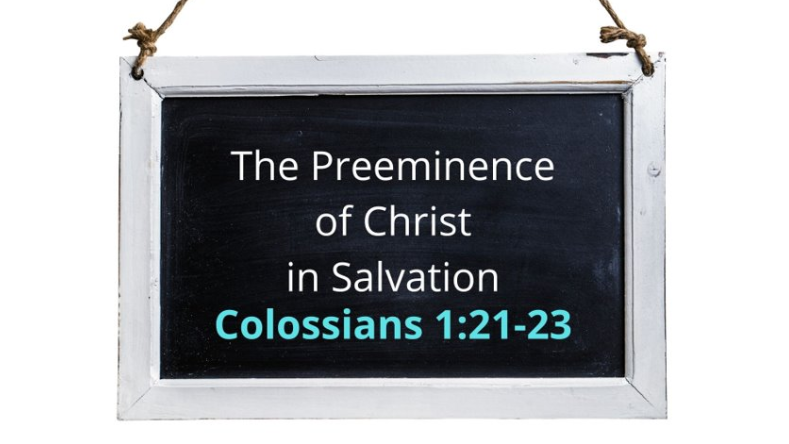 The Preeminence of Christ in Salvation (Colossians 1:21-22) Image