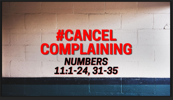 Cancel Complaining (Numbers 11:1-24, 31-35) Image