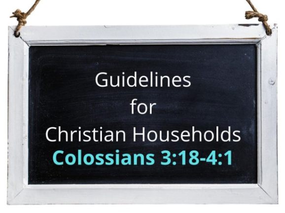 Guidelines for the Christian Household (Colossians 3:18 - 4:1) Image