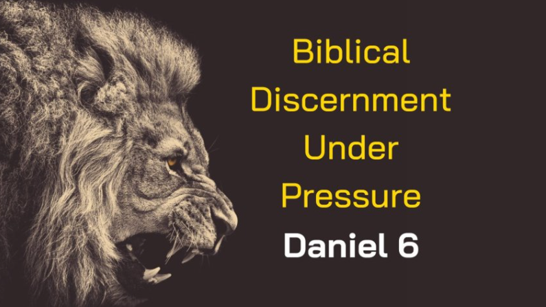 Pursuing Biblical Discernment When under Pressure (Daniel 6) Image