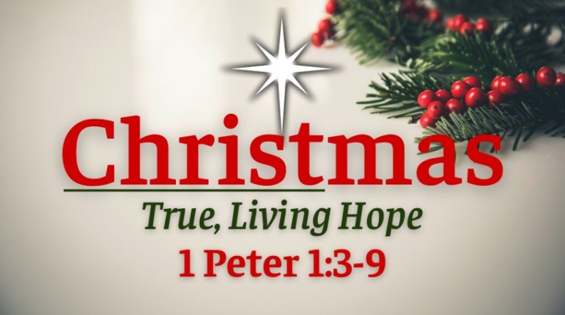 Christmas: True, Living Hope (1 Peter 1:3-9) Image