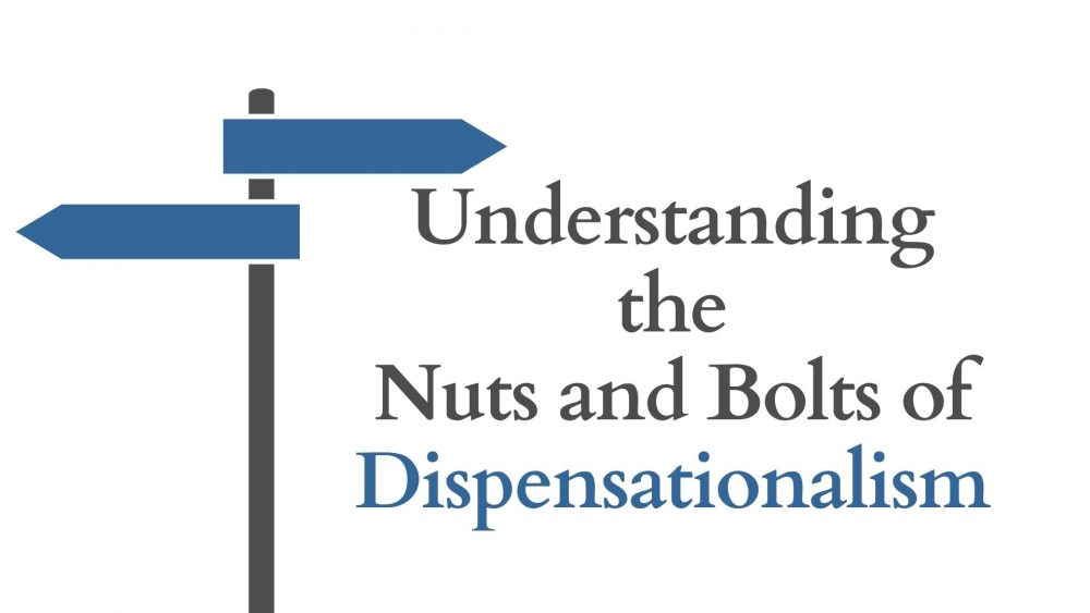 Understanding the Nuts and Bolts of DIspensationalism (Part 1) Image