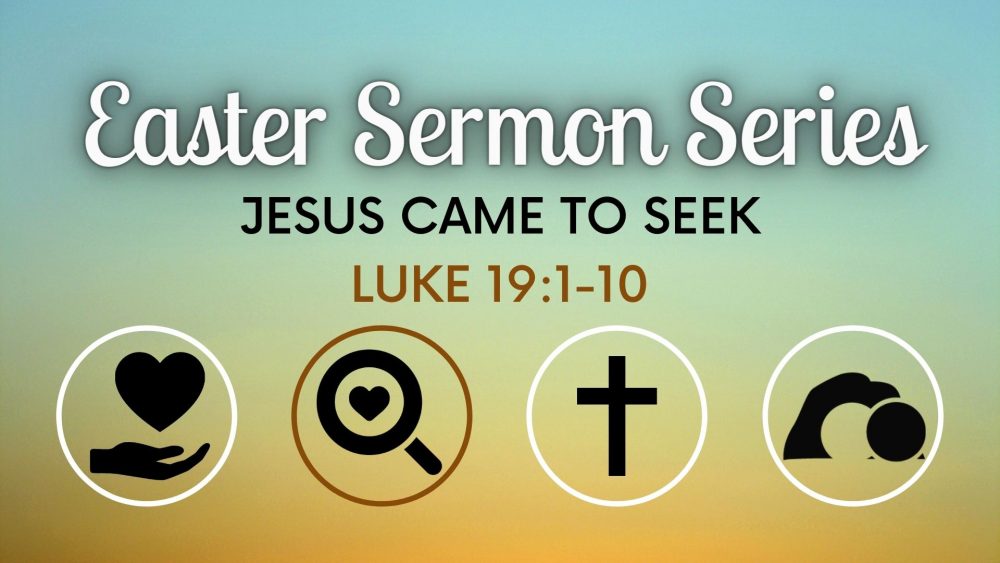 Jesus Came to Seek
