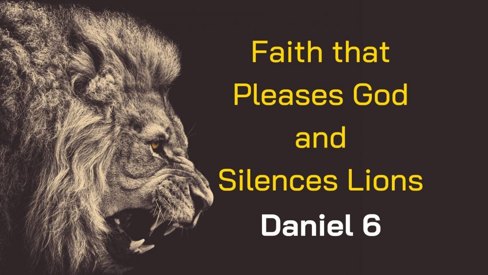 Faith that Pleases God and Silences Lions Image