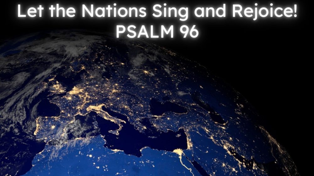 Let the Nations Sing and Rejoice!