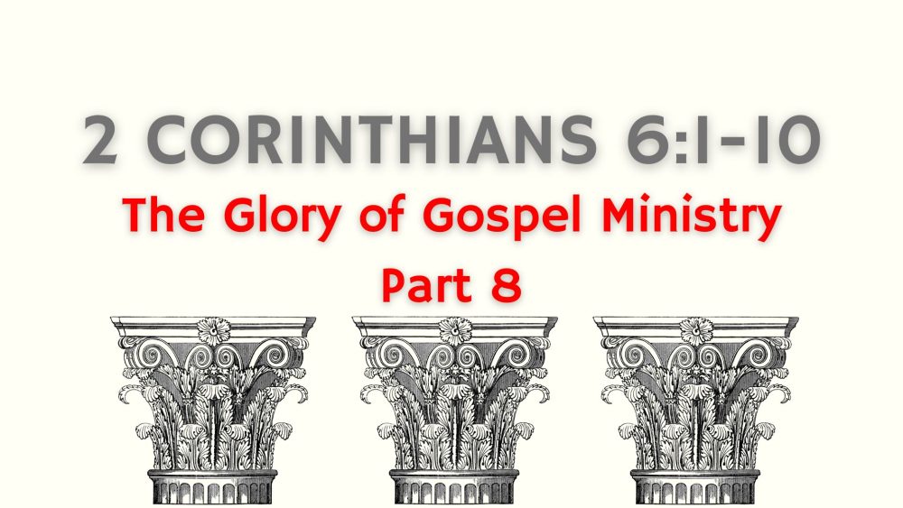 The Glory of Gospel Ministry: Part 8 (continued) Image