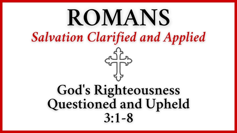 God\'s Righteousness Questioned and Upheld