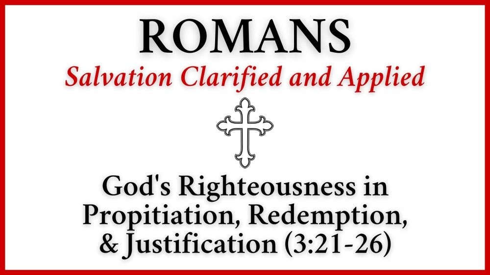 God's Righteousness in Propitiation, Redemption, and Justification Image