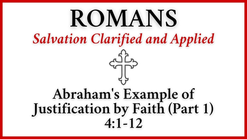 Abraham\'s Example of Justification by Faith (Part 1)