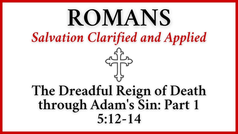 The Dreadful Reign of Death through Adam's Sin: Part 1 Image