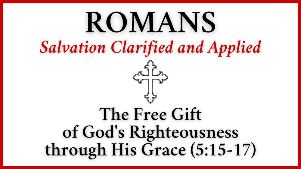 The Free Gift of God\'s Righteousness through His Grace