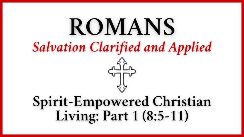 Spirit-Empowered Christian Living: Part 1