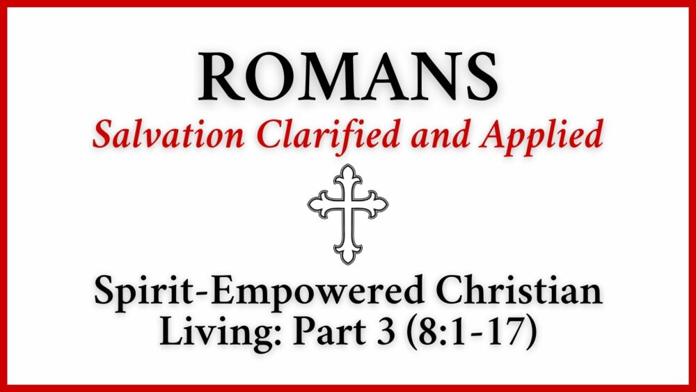 Spirit-Empowered Christian Living: Part 3