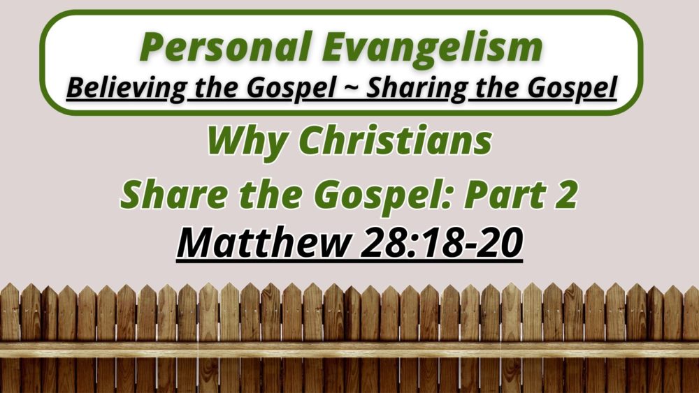 Why Christians Share the Gospel: Part 2