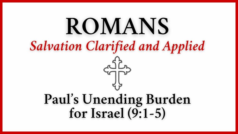 Paul\'s Unending Burden for Israel