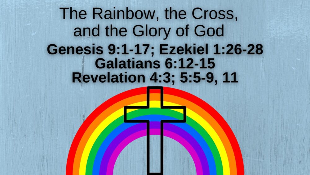 The Rainbow, the Cross, and the Glory of God Image