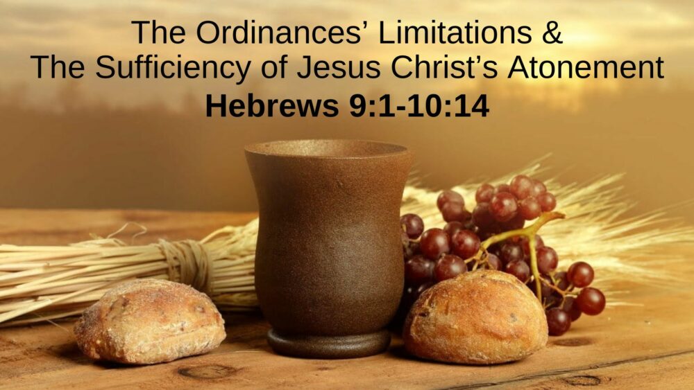 The Ordinances' Limitations & The Sufficiency of Jesus Christ's Atonement Image