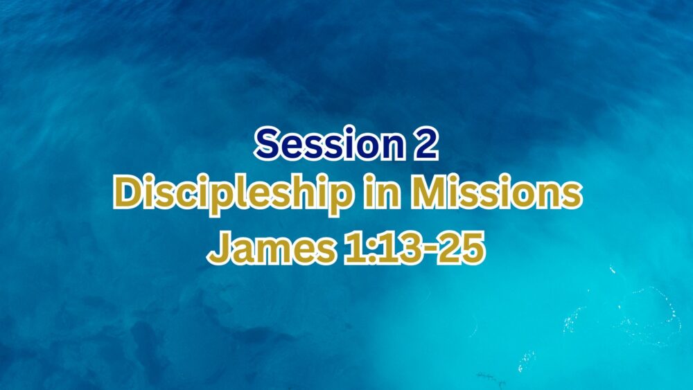Discipleship in Missions: Session 2 Image