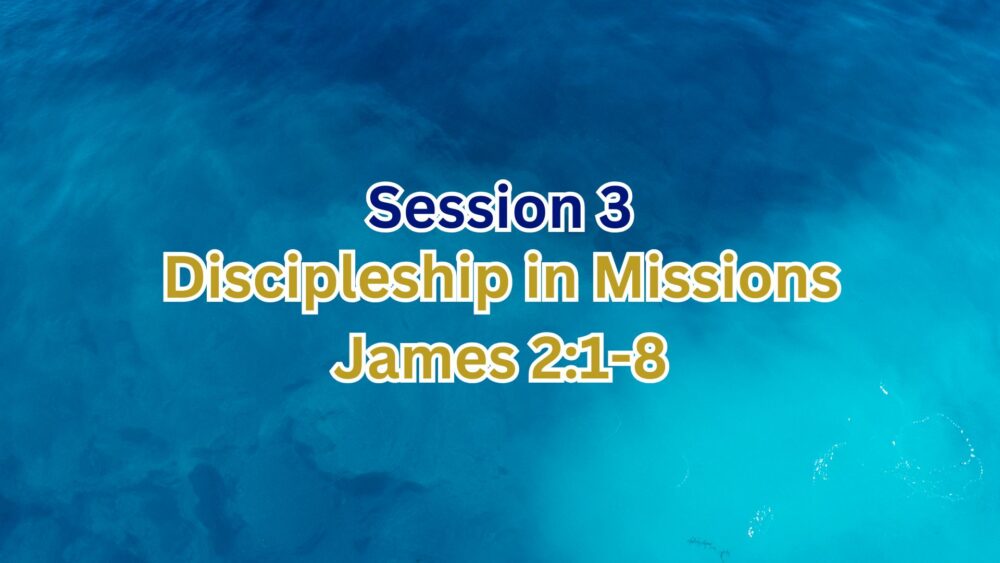 Discipleship in Missions: Session 3 Image