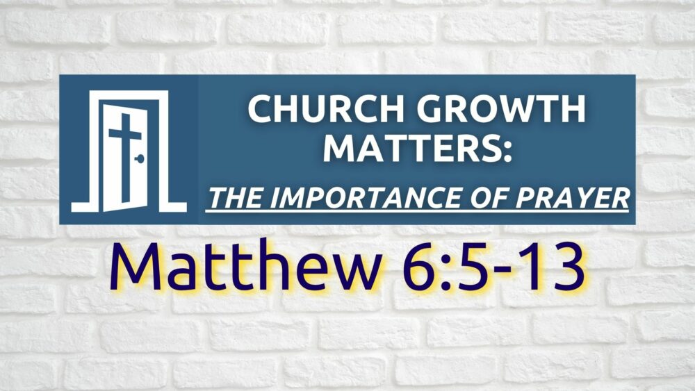 Church Growth Matters: The Importance of Prayer Image