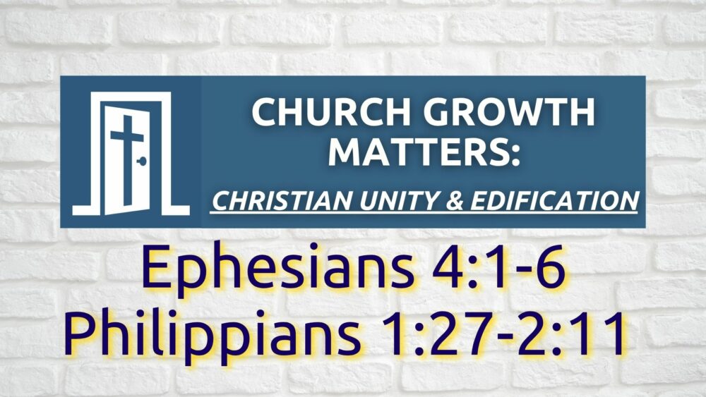 Church Growth Matters: Christian Unity & Edification Image