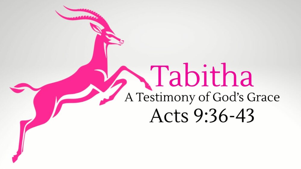 Tabitha: A Testimony of God's Grace Image