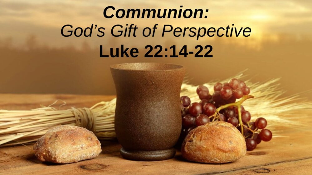 Communion: God's Gift of Perspective Image
